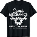 Funny Auto Mechanic Shirt, Some Mechanics It's Me Funny Car Auto Mechanic Garage Men T-Shirt