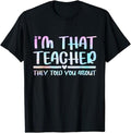 Funny Back To School Shirts, I'm That Teacher They Told You About Funny Back To School T-Shirt Cotton Fashion Casual...