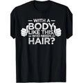 Funny Bald Humorous Dad Bald Guys Unique Body Positivity Novelty Fathers Made Usa T-Shirts, Hoodie, Sweatshirt