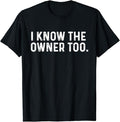 Funny Bar Shirts, I Know The Owner Too T-Shirt Menswear Top