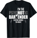 Funny Bar Shirts, I'm The Psychotic Bartender Everyone Warned You About Funny T-Shirt Menswear Top
