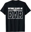 Funny Bar Shirts, Nothing Scares Me I Own A Bar Funny Bar Owner T-Shirt Menswear Top