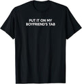 Funny Bar Shirts, Put It On My Boyfriend's Tab Bar Drinker's T-Shirt Menswear Top