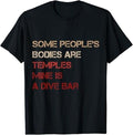 Funny Bar Shirts, Some People's Bodies Are Temples Mine Is A Dive Bar T-Shirt Menswear Top
