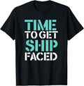 Funny Bar Shirts Time Get Ship Faced Drinking Menswear Top Funny Shirts Night Out Casual Classic T-Shirts, Hoodie, Sweatshirt