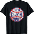 Funny Baseball Shirt, You're Killin Me Smalls Funny designer Baseball T Shirt Casual Fabric Casual Fabric Hoodie, Sweatshirt