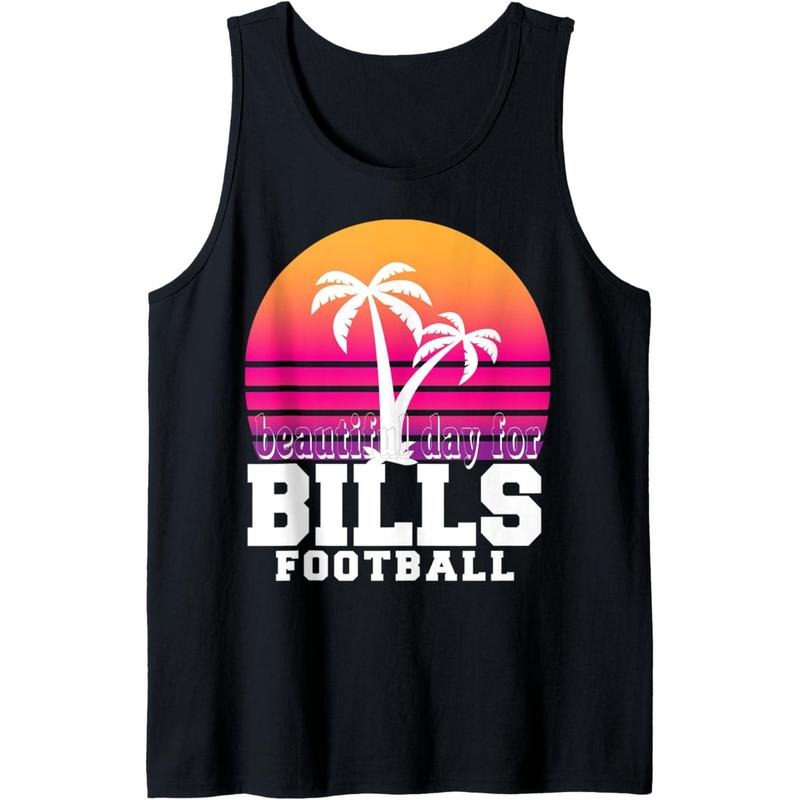 Funny Beautiful Day For Bills Football Sport Workout Gift Tank Top Made in USA T-Shirts, Hoodie, Sweatshirt | GrindPrints.com