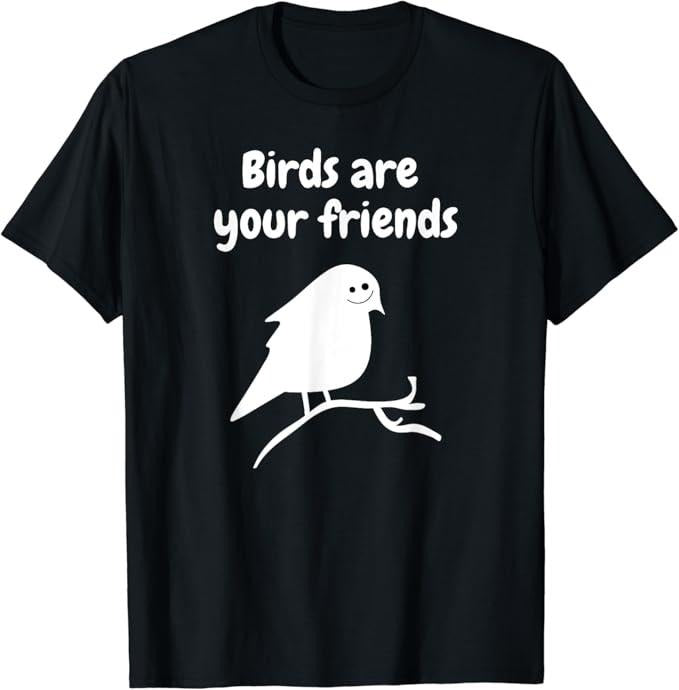 Funny Best Friend Shirts, Gift For Best Friend, Birds Are Your Friends Funny Meme Puctures T-Shirt Menswear Top Casual...