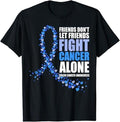 Funny Best Friend Shirts Best Friend Friends Don'T Let Friends Fight Cancer Alone Colon Cancer Menswear Top Casual Classic T-Shirts, Hoodie, Sweatshirt