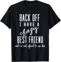 Funny Best Friend Shirts, Gift For Best Friend, Funny T-Shirt 'Back Off I Have A Crazy Best Friend' Menswear Top Casual...