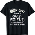 Funny Best Friend Shirts, Gift For Best Friend, I Have A Crazy Friend Funny Friendship Puns Joke Meme T-Shirt Menswear...