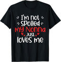 Funny Best Friend Shirts, Gift For Best Friend, I'm Not Spoiled My Nonna Loves Me Funny Mom Best Friend T-Shirt Menswear...