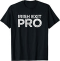 Funny Best Friend Shirts, Gift For Best Friend, Irish Exit Pro Funny Friends Who Ditch You Meme Quote Gift T-Shirt...