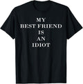 Funny Best Friend Shirts, Gift For Best Friend, My Best Friend is an Idiot Funny Sarcastic Mean Meme T-Shirt Menswear Top...