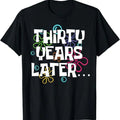 Funny Birthday Shirts, Colorful 30 Years Later Birthday Funny Meme T-Shirt