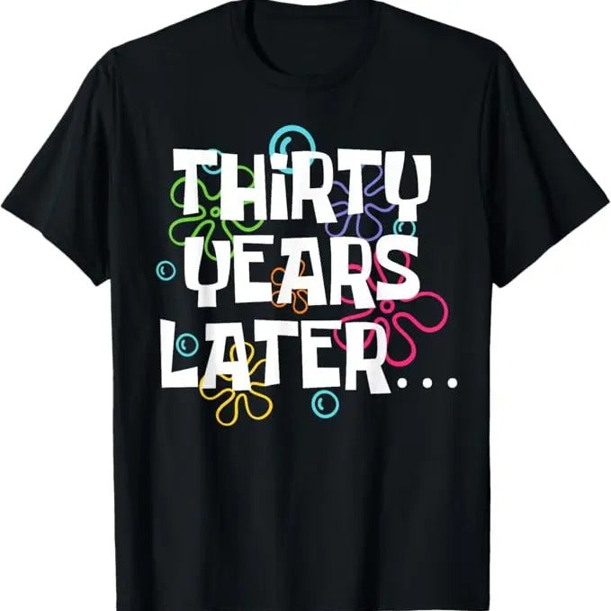 Funny Birthday Shirts, Colorful 30 Years Later Birthday Funny Meme T-Shirt