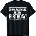 Funny Shirts Gonna Party Like 'S My Funny Cute Menswear Top T-Shirts, Hoodie, Sweatshirt
