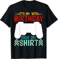 Funny Birthday Shirts, It's My 10th Birthday Sign My, Funny Birthday Gaming T-Shirt
