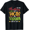 Funny Birthday Shirts, It's My Birthday Just A Tacos And Tequila Kind Of Day Funny T-Shirt