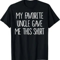 Funny Shirts My Favorite Uncle Gave Me This Menswear Top T-Shirts, Hoodie, Sweatshirt