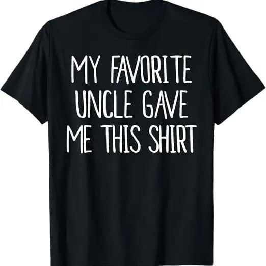 Funny Shirts My Favorite Uncle Gave Me This Menswear Top T-Shirts, Hoodie, Sweatshirt