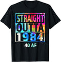 Funny Birthday Shirts, Straight Outta 1984 40 AF Happy 40th Birthday Tie Dye Funny T-Shirt
