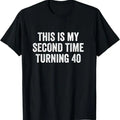 Funny Birthday Shirts, This My Second Time Turning 40 Funny 80th Birthday Old Gift T-Shirt
