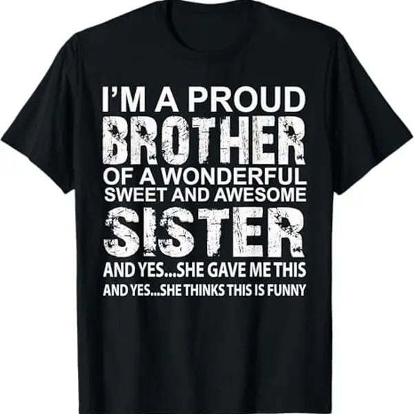 Funny Brother Shirt, Gift for Brother From Awesome Sister Birthday Xmas T-Shirt