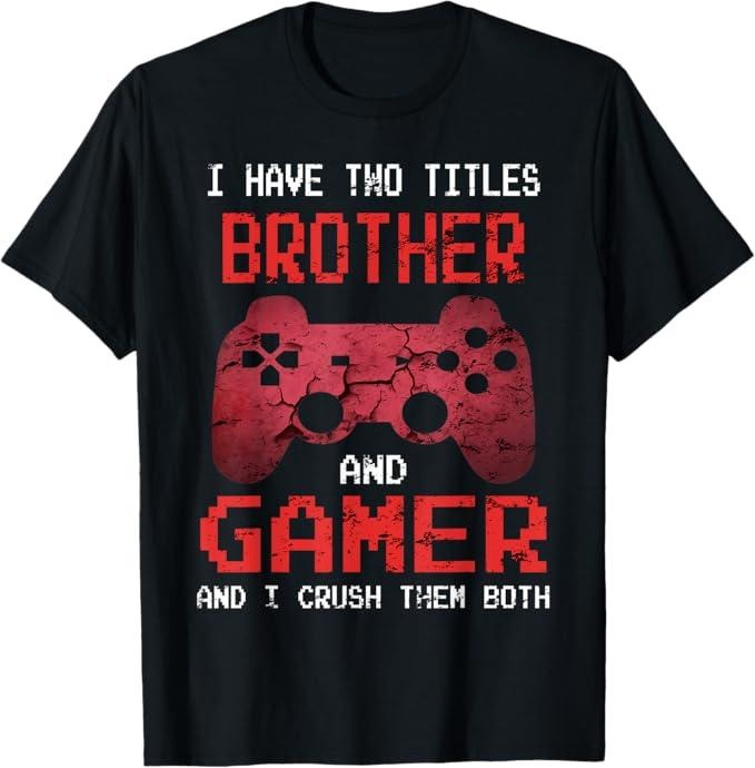 Funny Brother Shirt Brother Funny Gamer Vintage Video Games Menswear Casual Cotton T-Shirts, Hoodie, Sweatshirt