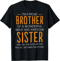 Funny Brother Shirt, Gift for Brother, I'm A Proud Brother Of A Wonderful Sweet And Awesome Sister T-Shirt