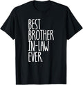 Funny Brother in Law Shirts, Gift For Brother, Best Brother In-Law Ever Gift Funny Mens Best Brother In-Law T-Shirt