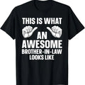 Funny Brother in Law Shirts, Gift For Brother, Brother In Law Design From Sister For Men Dad Brother In Law T-Shirt