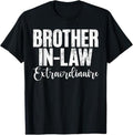 Funny Brother in Law Shirts, Gift For Brother, Brother in Law Extraordinaire Brother in Law T-Shirt