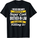 Funny Brother in Law Shirts, Gift For Brother, Brother in Law Tee Gift
