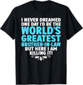 Funny Brother in Law Shirts, Gift For Brother, Cool Brother In Law Art For Men Future Brother In Law T-Shirt