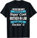 Funny Brother in Law Shirts, Gift For Brother, Funny Brother in Law Gifts