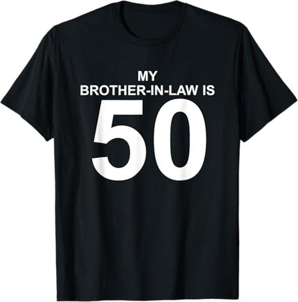 Funny Brother Law Shirts Brother My Brother Law Is 50 Menswear Top Womenswear Womenswear T-Shirts, Hoodie, Sweatshirt