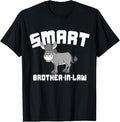 Funny Brother in Law Shirts, Gift For Brother, Smart Brother In Law Gifts Funny Gifts Birthday Men T-Shirt