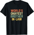 Funny Brother in Law Shirts, Gift For Brother, Worlds Okayest Brother-in-law Funny Gift T-Shirt