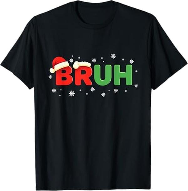 Funny Bruh Shirt, Bruh Funny Saying Meme Bro Christmas T-Shirt - Menswear Top Hoodie, Sweatshirt | GrindPrints.com