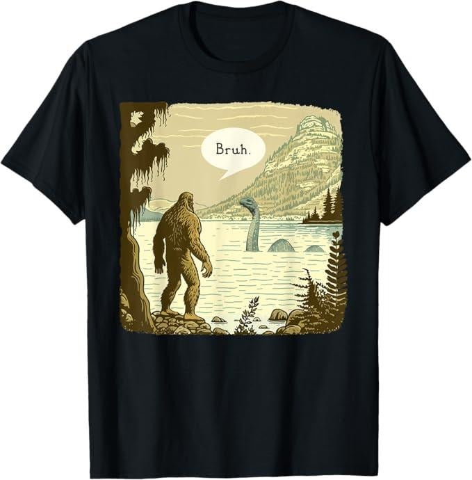 Funny Bruh Shirt, Funny Bigfoot Sasquatch Loch Ness Bruh T-Shirt - Menswear Top Hoodie, Sweatshirt | GrindPrints.com