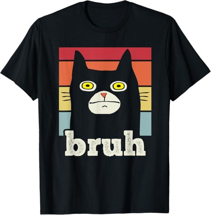 Funny Bruh Shirt, Funny Meme Saying Bruh with Cat Greetings T-Shirt - Menswear Top Hoodie, Sweatshirt | GrindPrints.com
