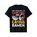 Funny Can't Hear You I'm Gaming And Eating Ramen Gamer Gift Unisex T-Shirt Made in USA Hoodie, Sweatshirt | GrindPrints.com