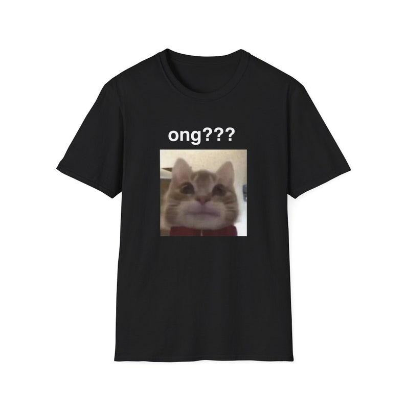 Funny Cat Meme Shirt, ong??? On God Ironic Kitty Joke Tee, Gift Unisex T-Shirt Hoodie, Sweatshirt | GrindPrints.com