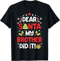Funny Shirt Dear Santa My Brother Did Funny Menswear Top T-Shirts, Hoodie, Sweatshirt