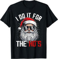 Funny Christmas Shirt, Christmas Gift, Funny Christmas Santa Claus I Do It For The Hos Cute Xmas T-Shirt