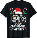 Funny Christmas Shirt, Christmas Gift, Funny Due to Inflation Ugly Christmas Sweaters For Men Women T-Shirt