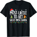 Funny Christmas Shirt, Christmas Gift, Most Likely To Get Sassy With Santa Funny Family Christmas T-Shirt