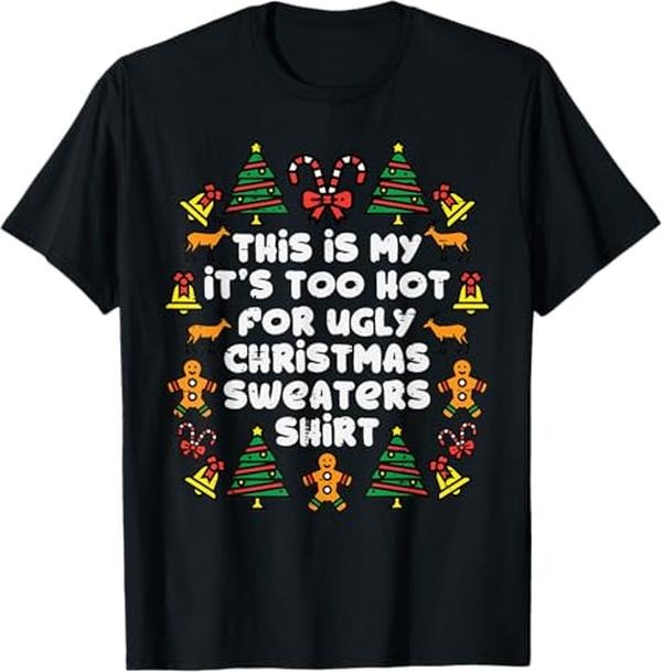 Funny Shirt Too Hot Ugly Funny Xmas Family Menswear Top T-Shirts, Hoodie, Sweatshirt