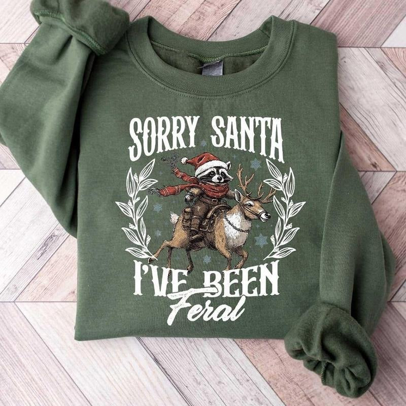Funny Shirt Sorry Santa I'Ve Been Feral Shirt Season Feral Raccoon Shirt Shirt Funny Raccoon Meme Shirt T-Shirts, Hoodie, Sweatshirt